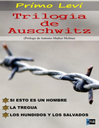 Primo Levi — Trilogía De Auschwitz