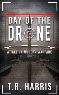 T.R. Harris — Day of the Drone: (BuzzKill)