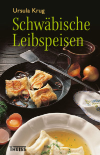 Ursula Krug; — Schwäbische Leibspeisen