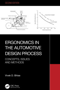 Vivek D. Bhise — Ergonomics in the Automotive Design Process: Concepts, Issues and Methods