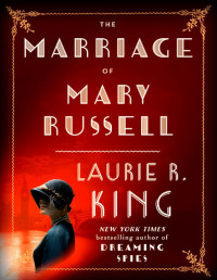 King, Laurie R. — The Marriage of Mary Russell