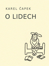 Karel Čapek — O lidech