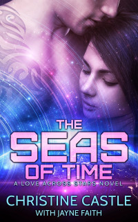 Christine Castle & Jayne Faith — The Seas of Time (A Love Across Stars Series Novel)