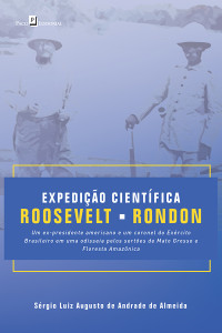 Srgio Luiz Augusto De Andrade De Almeida; — Expedio Cientfica Roosevelt-Rondon