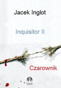 Jacek Inglot — Inquisitor II: Czarownik