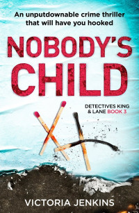 Victoria Jenkins — Nobody’s Child: An unputdownable crime thriller that will have you hooked