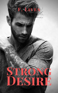 F. Lives — Strong Desire (Italian Edition)