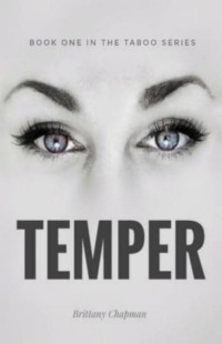 Brittany Chapman — Temper: Book One of the Taboo Series