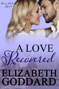Elizabeth Goddard — A Love Recovered (Oregon Outback #4)