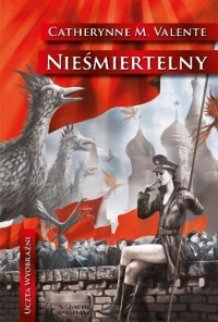 Catherynne M. Valente — Nieśmiertelny