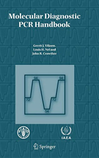 Gerrit J. Viljoen, Louis H. Nel, John R. Crowther — Molecular Diagnostic PCR Handbook