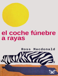 Ross Macdonald — El Coche Fúnebre a Rayas