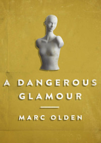 Marc Olden — A Dangerous Glamour