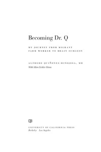 Alfredo Quiñones-Hinojosa — Becoming Dr. Q