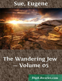 Eugène Sue — The Wandering Jew — Volume 05