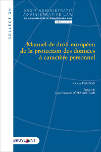 Olivia Tambou; — Manuel de droit europen de la protection des donnes caractre personnel