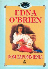 Edna O'Brien — Dom zapomnienia