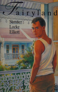 Elliott, Sumner Locke — Fairyland: A Novel