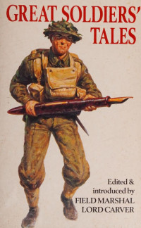 Field Marshall Lord Carver — Great Soldiers' Tales