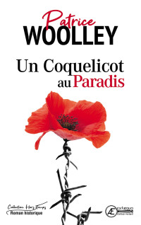 Patrice Woolley [Woolley, Patrice] — Un coquelicot au paradis