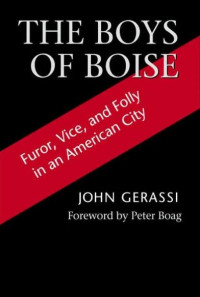 John Gerassi — The Boys of Boise: Furor, Vice & Folly in an American City