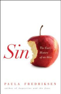Paula Fredriksen — Sin: The Early History of an Idea