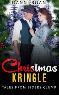 Danni Roan — Christmas Kringle (Tales From Biders Clump Book 1)