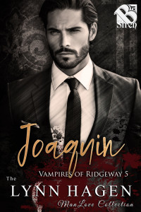Lynn Hagen — Joaquin [Vampires of Ridgeway 5] (The Lynn Hagen ManLove Collection)