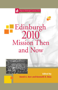 David A. Kerr;Kenneth R. Ross; — Edinburgh 2010 Mission Then and Now