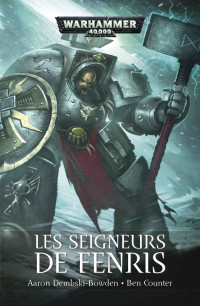 Ben Counter Aaron Dembski-Bowden — Les Seigneurs De Fenris