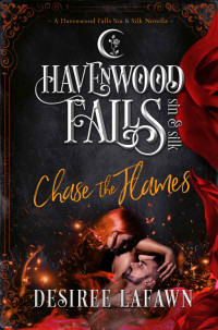 Desiree Lafawn — Havenwood Falls Sin & Silk 10.0 - Chase the Flames