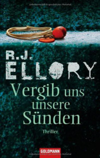 Ellory, R. J. [Ellory, R. J.] — Vergib uns unsere Sünden