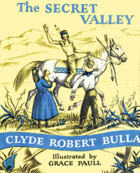 Clyde Robert Bulla — The Secret Valley