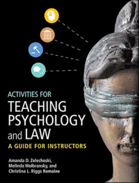 Amanda D. Zelechoski;Melinda Wolbransky;Christina L. Riggs Romaine; — Activities for Teaching Psychology and Law