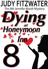 Judy Fitzwater — Dying at Honeymoon Inn