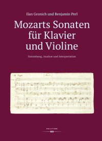 Ilan Gronich, Benjamin Perl — Mozarts Sonaten für Klavier und Violine. Entstehung, Analyse und Interpretation