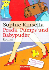 Sophie Kinsella — Prada, Pumps und Babypuder