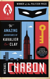 Chabon, Michael — The Amazing Adventures of Kavalier & Clay (with bonus content): A Novel