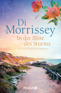 Di Morrissey — In der Blüte des Sturms