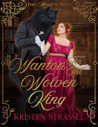 Kristen Strassel — Wanton for the Wolven King: A Regency Monster Romance