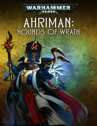John French — AHRIMAN HOUNDS OF WRATH