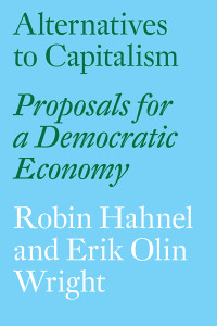 Robin Hahnel;Erik Olin Wright; & Erik Olin Wright — Alternatives to Capitalism