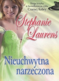 Stephanie Laurens — Nieuchwytna narzeczona