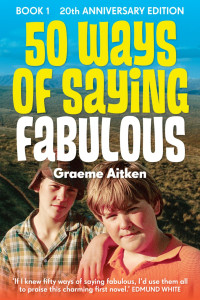 Graeme Aitken — 50 Ways of Saying Fabulous 1 (20th Anniversary Edition)