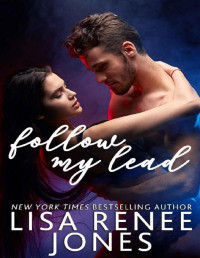 Lisa Renee Jones [Jones, Lisa Renee] — Follow My Lead