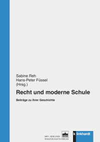 Sabine Reh, Hans-Peter Füssel (Hrsg.) — Recht und moderne Schule