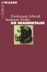 Friedemann Schrenk;Stephanie Mller;Christine Hemm; — Die Neandertaler