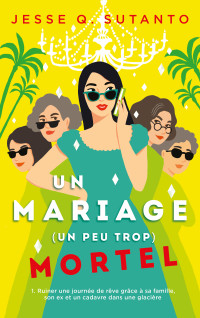 Jesse Q Sutanto — Un mariage (un peu trop) mortel