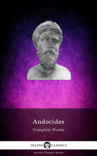 Andocides of Athens — Complete Works of Andocides