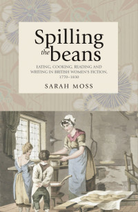 Sarah Moss; — Spilling the Beans